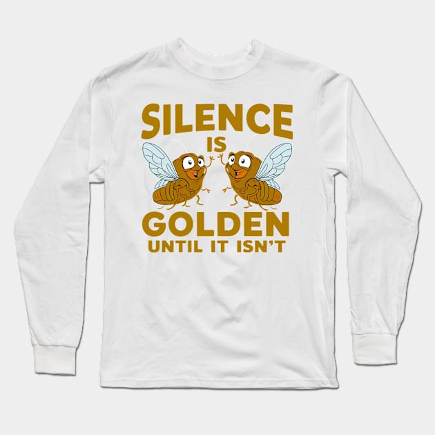 Silence Is Golden Until It Isn't Long Sleeve T-Shirt by mdr design